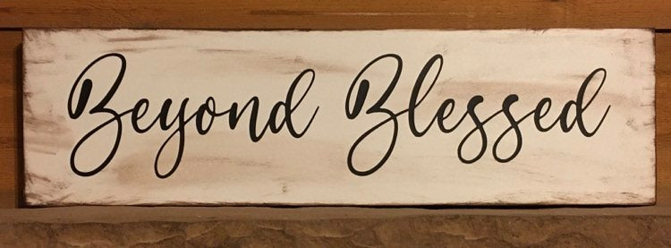 "Beyond Blessed" Handcrafted Wood Sign -- 5.5" x 20