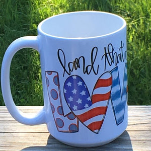"Land that I Love" Mug