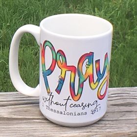 "Pray Without Ceasing" Mug