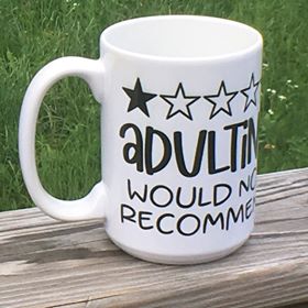 "Adulting Would Not Recommend" Mug