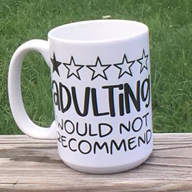 "Adulting Would Not Recommend" Mug