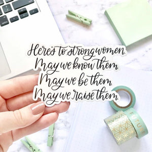 "Here's to Strong Women" Hand Lettered Vinyl Sticker