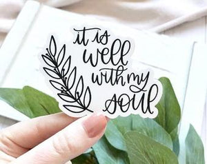 "It is Well With My Soul" Hand Lettered Vinyl Sticker