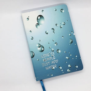 "Life is Simple, Just Add Water" Journal