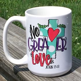 "No Greater Love" Mug with a Message